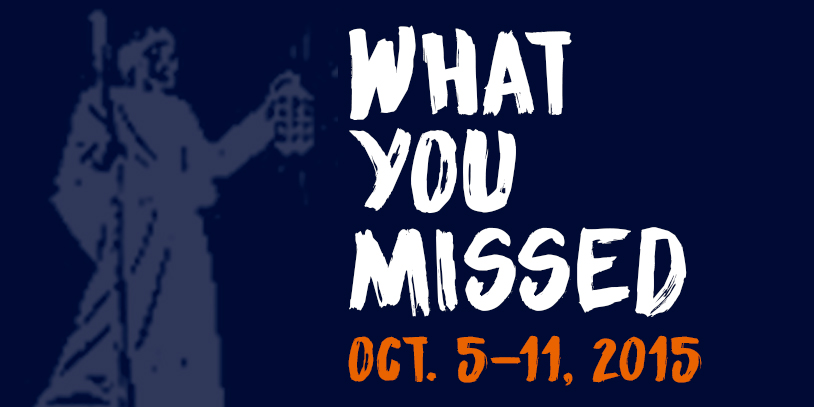 What You Missed - Oct. 5-11, 2015