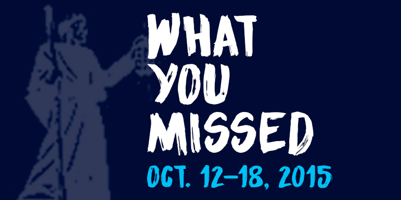 What You Missed - Oct. 11-18, 2015