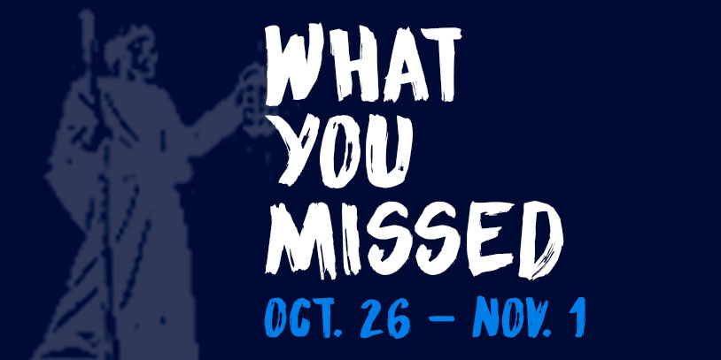 What You Missed - Oct 26-Nov 2