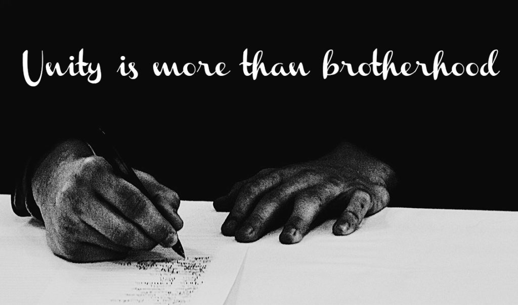 Unity is more than Brotherhood